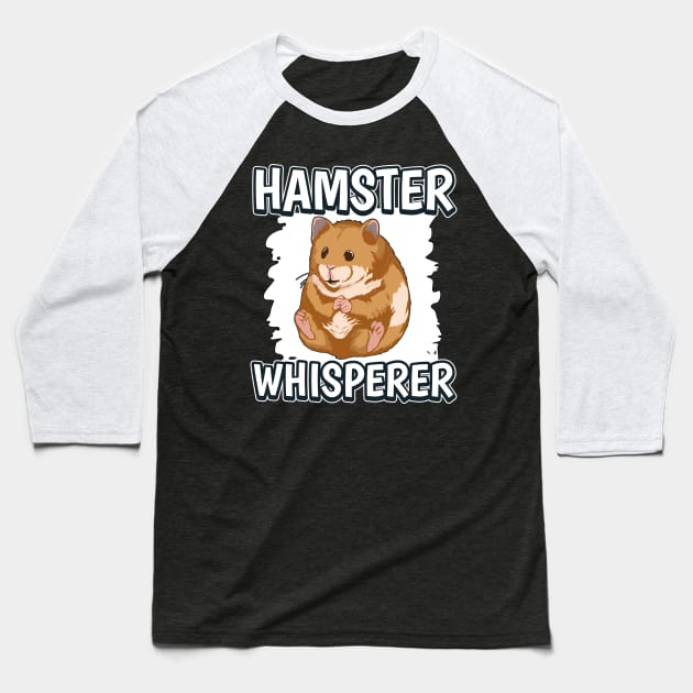 Hamster Whisperer Baseball T-Shirt by TheTeeBee